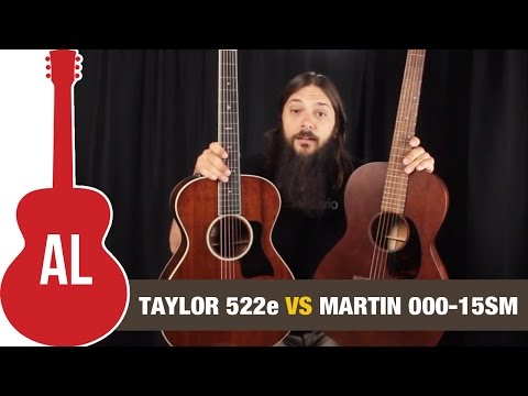 Taylor 522e VS Martin 000-15sm - 12-fret Mahogany Comparison