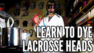 How To Dye Your First Lacrosse Head | Custom Lacrosse Head