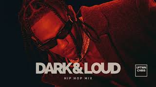 Dark &amp; Loud Hip Hop Mix - Travis Scott, Drake, Future, Kanye, Young Thug, Doja Cat, The Weeknd, ASAP