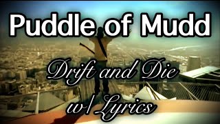 Puddle of Mudd - Drift and Die (w/ Lyrics)