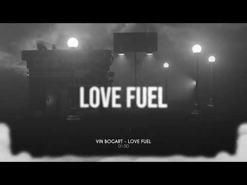 Vin Bogart - Love Fuel
