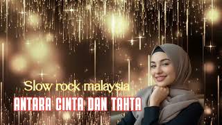 Download lagu ANTARA CINTA DAN TAHTA-SLOW ROCK MALAYSIA mp3