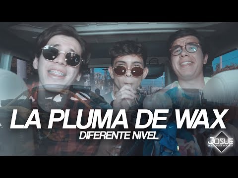 Diferente Nivel - Una Pluma De Wax / Video Oficial