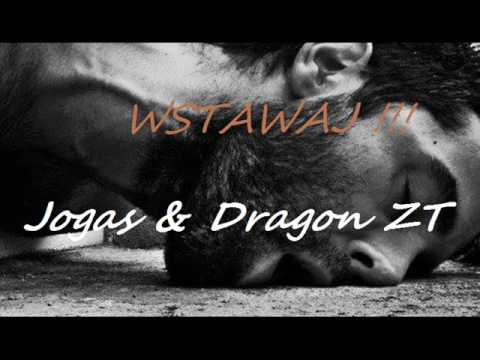 Jogas & Dragon ZT -  Wstawaj !!!