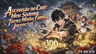 🔥Ascensão no Caos: Meu Sistema Torna Minha Família Invencível#dublado pt-br#animeação#multidub