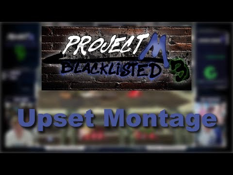 Blacklisted 3 Upset Montage - Project M