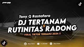 Download lagu DJ TERTANAM - TONY Q RASTAFARA X RUTINITAS RADONG (VIRAL TIKTOK TERBARU 2024) mp3 Download lagu DJ TERTANAM - TONY Q RASTAFARA X RUTINITAS RADONG (VIRAL TIKTOK TERBARU 2024) mp3