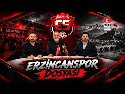 ERZİNCANSPOR DOSYASI BÖLÜM 7