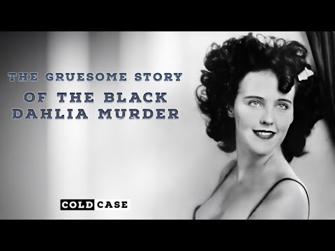 The Gruesome Story of the Black Dahlia Murder