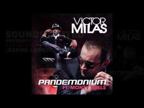 Victor Milas Ft.Monty Wells - Pandemonium - Bernd Loorbach ( Forza Beatz ) Remix