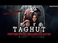 Film Horor Terbaru 2025 Full Movie Taghut