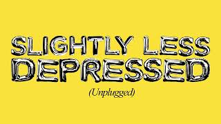 Anne-Marie - SLIGHTLY LESS DEPRESSED (Unplugged) [Official Audio]