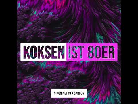 NINO NINETY 9 X SARGON - Koksen ist 80er