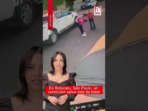 EN BOTUCATU, SAO PAULO, UN CONDUCTOR SALVA VIDA DE BEBÉ