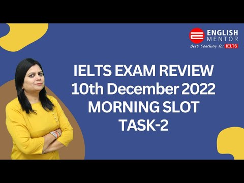 IELTS Exam Review 10th December 2022 Morning Slot Task 2