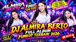 Download lagu MAXTAPE FUNKOT || DJ ALMIRA BERTO FULL ALBUM FUNKOT TERBARU 2026 | FULL BASS FULL PARTY VIRAL TIKTOK mp3