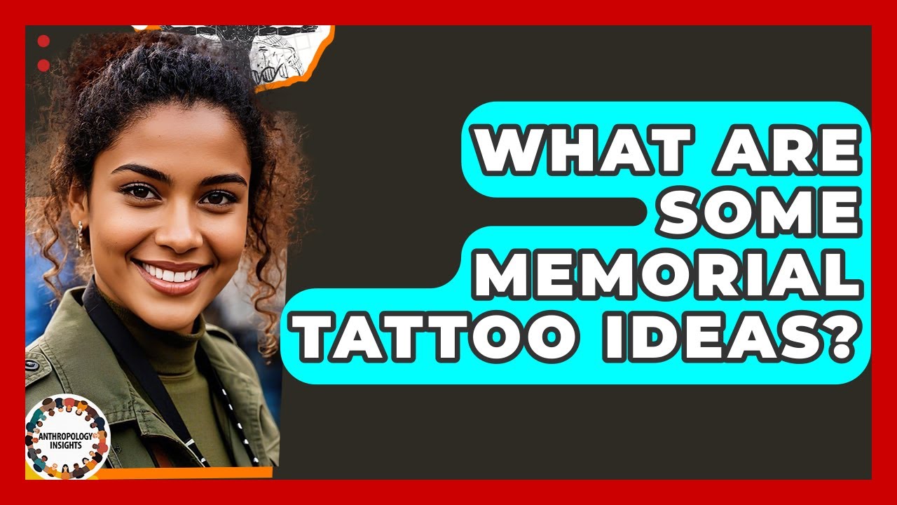 What Are Some Memorial Tattoo Ideas? - Anthropology Insights
