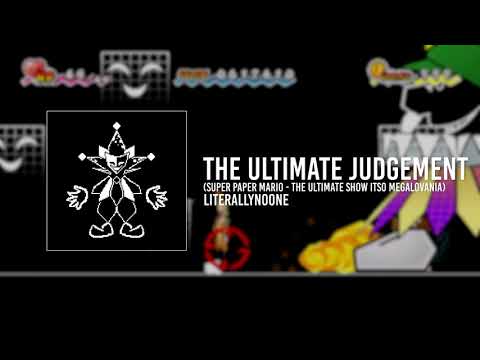 the ultimate judgement (Super Paper Mario - The Ultimate Show ITSO MEGALOVANIA)