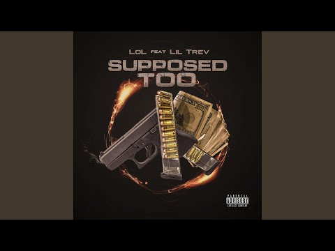 Supposed Too (feat. Lil Trev)