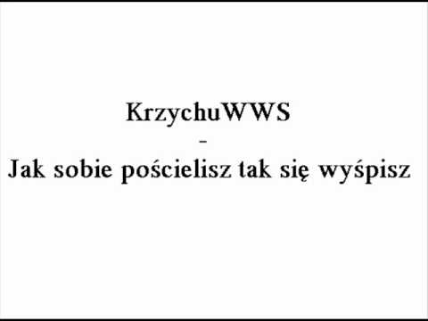 KrzychuWWS - jak sobie pościelisz tak się wyśpisz