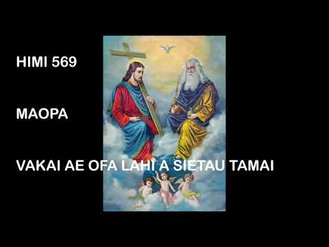 HIMI 569 -  MAOPA -  VAKAI AE OFA LAHI A SIETAU TAMAI