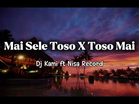 Mai Sele X Toso Mai Remix SEFO 