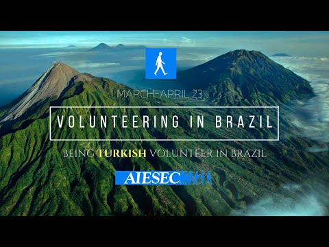Aiesec Global Volunteer Experience in BRAZIL as a TURKISH Volunteer!!🇹🇷🇧🇷