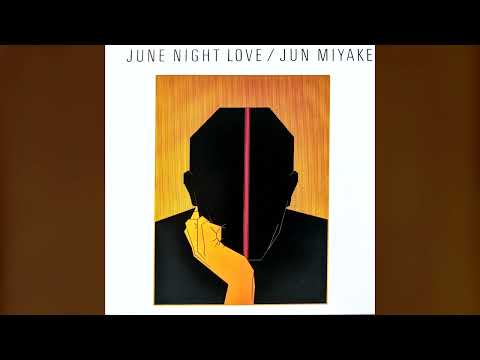 [1983] Jun Miyake – June Night Love [Full Album]