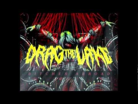 Drag The Lake - Bitches Abroad