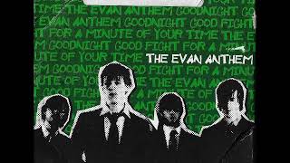 09 •  The Evan Anthem - For A Minute of Your Time  (Demo Length Version)