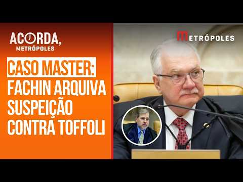 Fachin arquiva a arguição de suspeição contra o ministro Dias Toffoli no Caso Master