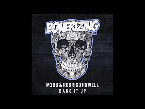 M3B8 & Rodrigo Howell - Bang It Up (D-John Remix)