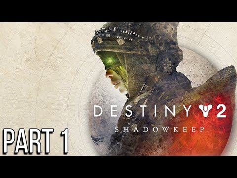 Destiny 2 SHADOWKEEP Gameplay Walkthrough Part 1 FULL GAME - No Commentary (#Destiny2Shadowkeep)