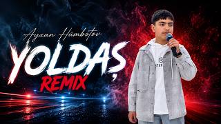 Ayxan Hümbətov  Yoldaş REMİX KAMRAN MM Dağların başını çən duman aldı