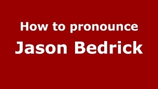 How to pronounce Jason Bedrick