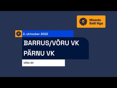 BARRUS Võru VK vs Pärnu VK - Meeste Balti liiga, 2.10.2022