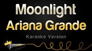 Ariana Grande - Moonlight (Karaoke Version)