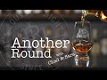Another Round w/ Chad & Sara - The Best Whiskey We're Ever Tasted