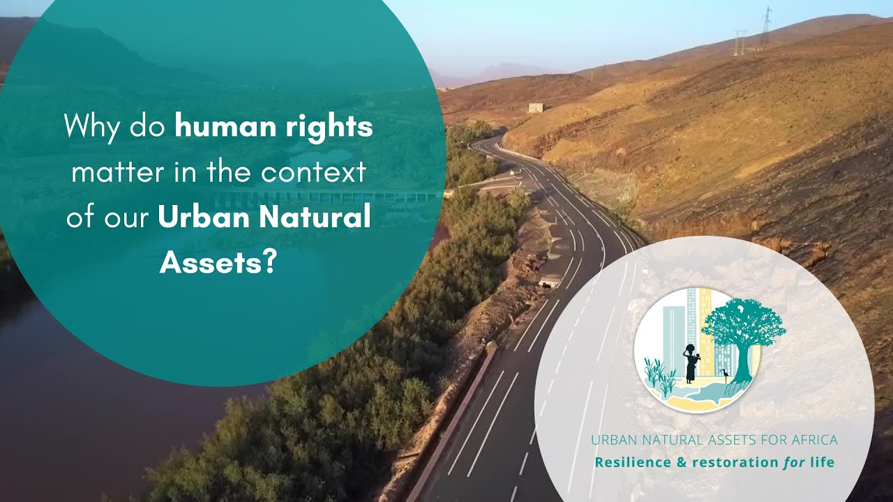 Why do human rights matter in the context of our Urban Natural Assets?