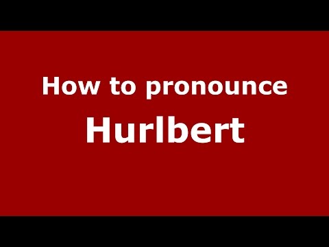 How to pronounce Hurlbert (American English/US)  - PronounceNames.com