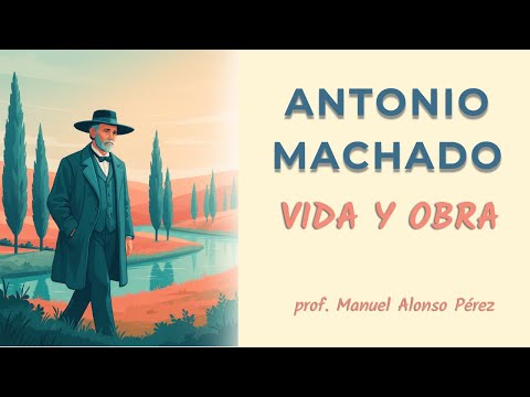 Antonio Machado - vida y obra