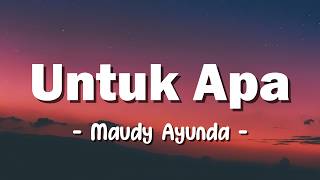 Download lagu Maudy Ayunda - Untuk Apa | Lirik Lagu mp3