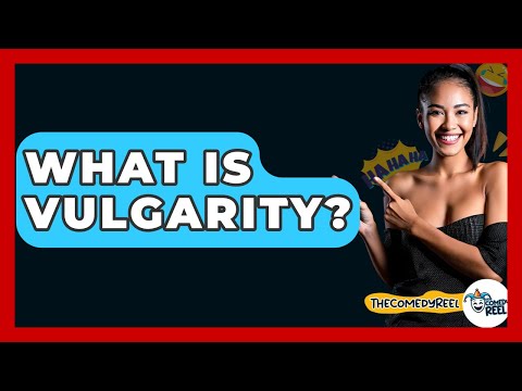 What Is Vulgarity? - The Comedy Reel