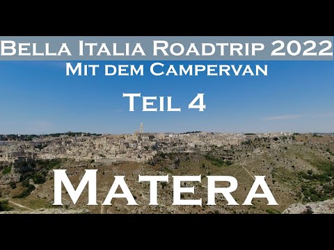 Bella Italia Roadtrip 2022 Mit dem Campervan Teil 4  Matera