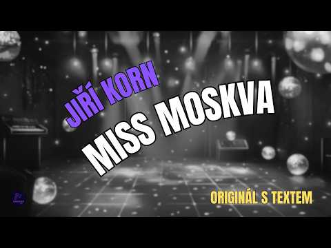 ???? Jiří Korn – Miss Moskva | Originál s textem ????