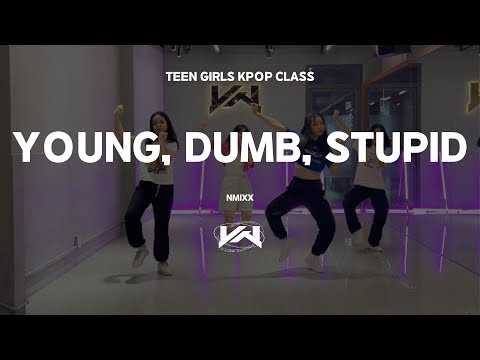 JST TEEN GIRLS KPOP CLASS I NMIXX - YOUNG, DUMB, STUPID