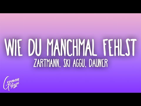 Zartmann x Ski Aggu - wie du manchmal fehlst
