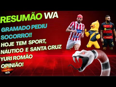 GRAMADO DA ARENA PEDIU SOCORRO, SPORT, SANTA E NÁUTICO, YURI ROMÃO, OPINIÃO #wareporter100 