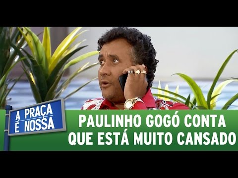 A Praça É Nossa (03/03/16) - Paulinho Gogó conta que está muito cansado
