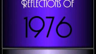 Reflections Of 1976 ♫ ♫  [65 Songs]